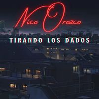 Nico Orozco - Tirando los dados