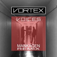 Vortex - Voices (Mankacen Remix) (Remix)