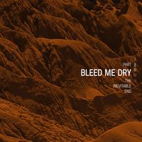 MALMØ - Bleed Me Dry: The Inevitable End, Pt. II