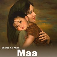 Shahid Ali Khan - Maa