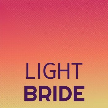 Various Artists - Light Bride