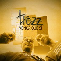 Trezz - Venga Que Sí