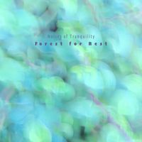 Forest for Rest - Noises of Tranquility