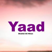 Shahid Ali Khan - Yaad