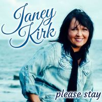 Janey Kirk - Please Stay