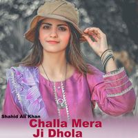 Shahid Ali Khan - Challa Mera Ji Dhola