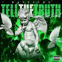 Ray Vicks - Tell The Truth & Shame The Devil (Explicit)