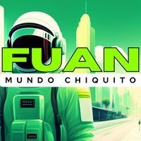 Fuan - Mundo Chiquito