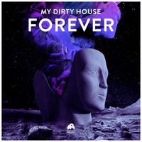 My Dirty House - Forever (Extended Mix)