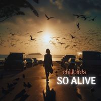 Chillbirds - So Alive