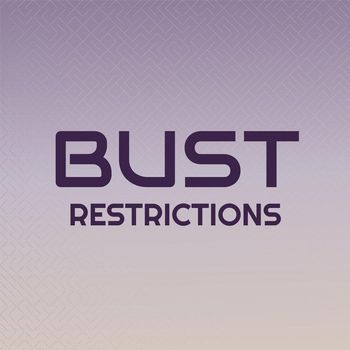 Various Artists - Bust Restrictions