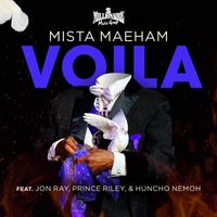 Mista Maeham - Voila (feat. Jon Ray, Prince Riley & Huncho Nemoh) (Explicit)