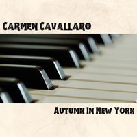 Carmen Cavallaro - Autumn In New York