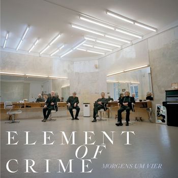 Element Of Crime - Morgens um vier