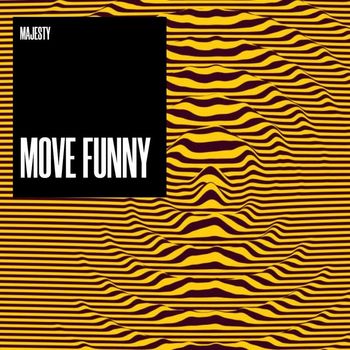 Majesty - Move Funny (Freestyle) (Explicit)