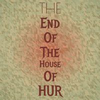 Various Artist - The End Of The House Of Hur