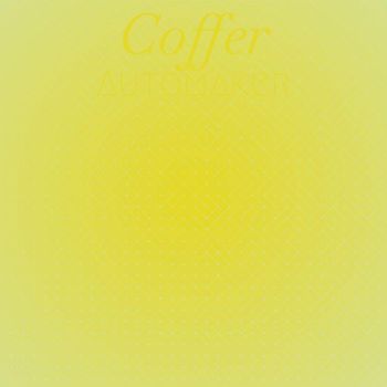 Various Artists - Coffer Automaker