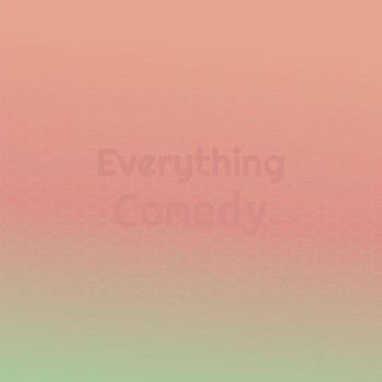 Various Artists - Everything Comedy