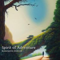 Konstantin Dobriak - Spirit of Adventure