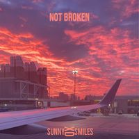 Sunny Smiles XD - Not Broken