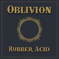 Oblivion - Rubber Acid