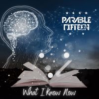 Parable Fifteen - What I Know Now (Radio Edit)