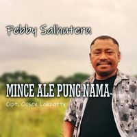 Febby Salhuteru - Mince Ale Pung Nama