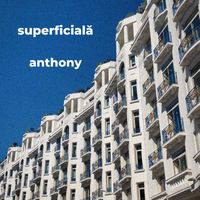 anthony - Superficiala