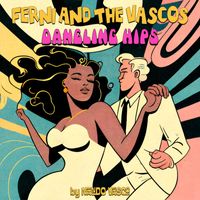 Ferni And The Vascos, Nando Vasco - Dangling Hips