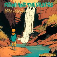 Ferni And The Vascos, Nando Vasco - Let the Water Flow