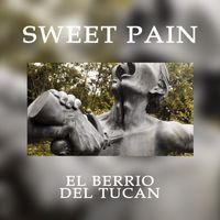 Sweet paiN - El Berrío del Tucán (Explicit)