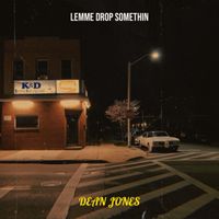 Dean Jones - Lemme Drop Something