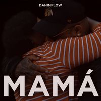 DaniMflow - Mamá