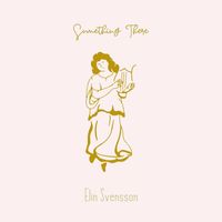 Elin Svensson - Something There