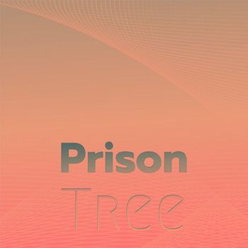 Various Artists - Prison Tree