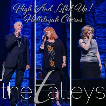The Talleys - High And Lifted Up / Hallelujah Chorus (Live)