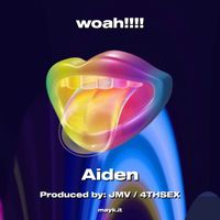 Aiden - woah!!!! (Explicit)
