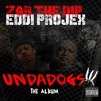Eddie Projex - "Undadogs" The Album