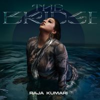 Raja Kumari - THE BRIDGE (Explicit)