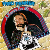 Fred Penner - A House For Me