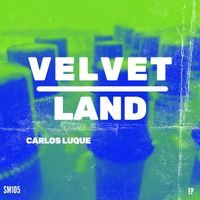 Carlos Luque - Velvet Land EP