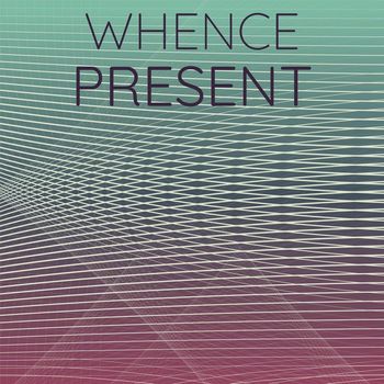 Various Artists - Whence Present
