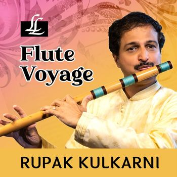 Rupak Kulkarni - Flute Voyage