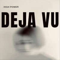 High Power - Deja Vu