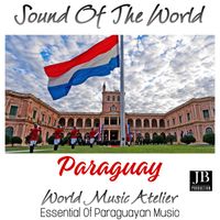 Fly Project - Sound Of The World Paraguay (Essential Of Paraguayan Music)