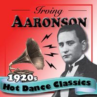 Irving Aaronson and His Commanders - 1920s Hot Dance Classics