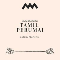 Catchy - Tamil Perumai (feat. Spi C)