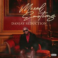 Danjay Seduction - Mixed Emotions (Explicit)
