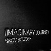 Skov Bowden - Imaginary Journey