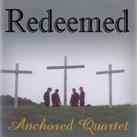 Anchored Quartet - Redeemed